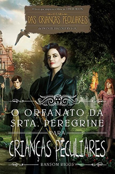 Capa do livro O Orfanato da Srta. Peregrine para Crianças Peculiares